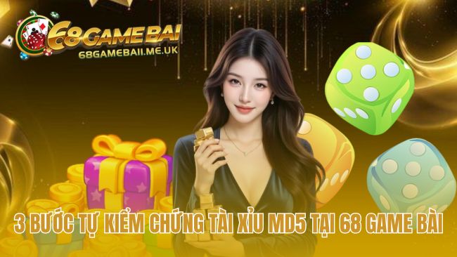 3 bước kiểm chứng tài xỉu md5 giúp bạn tự xác thực minh bạch