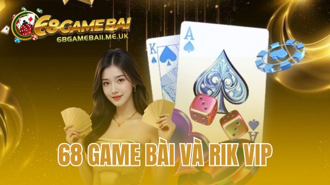 68 Game Bài Và Rikvip
