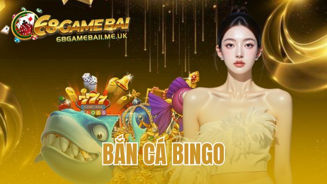 Bắn Cá Bingo