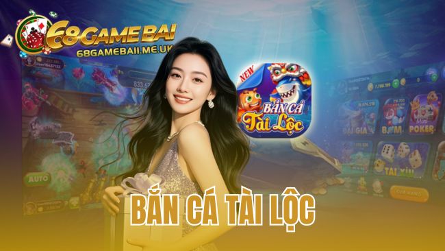 Bắn Cá Tài Lộc