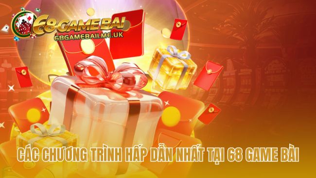 68 Game Bài tặng vốn khởi nghiệp và tri ân người chơi qua ưu đãi