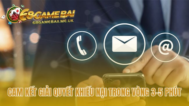 Liên hệ 68 game bài cam kết xử lý khiếu nại trong 3-5 phút