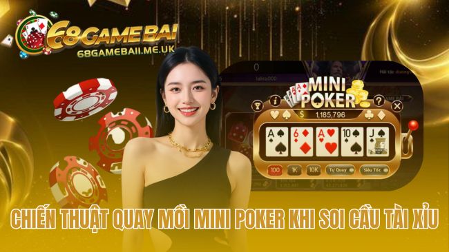 Quay mồi mini poker biến thời gian chờ thành vòng quay giá trị