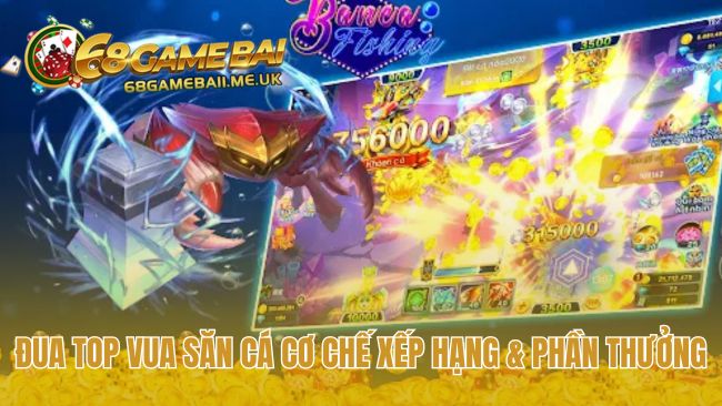 Cơ chế xếp hạng vua săn cá nền tảng cho một chiến lược hiệu quả