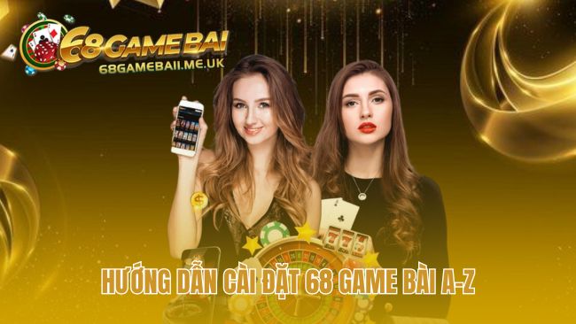 Hướng dẫn cài đặt 68 Game Bài giải thích quy trình tinh giản