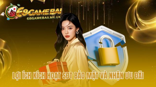 Kích hoạt SĐT bảo vệ tài khoản và mở khóa nhiều ưu đãi