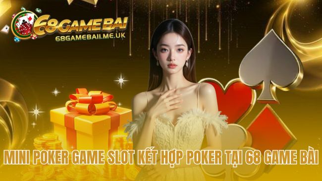 Mini poker vận hành như slot game với bộ bài 52 lá