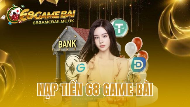 Nạp Tiền 68 Game Bài