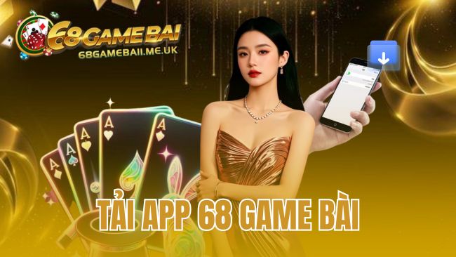 Tải App 68 Game Bài