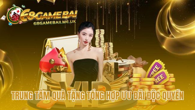 Trung tâm quà tặng cung cấp lợi thế tối đa cho người chơi